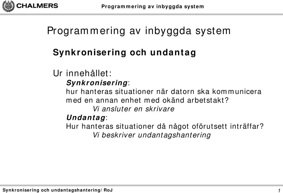 annan enhet med okänd arbetstakt?