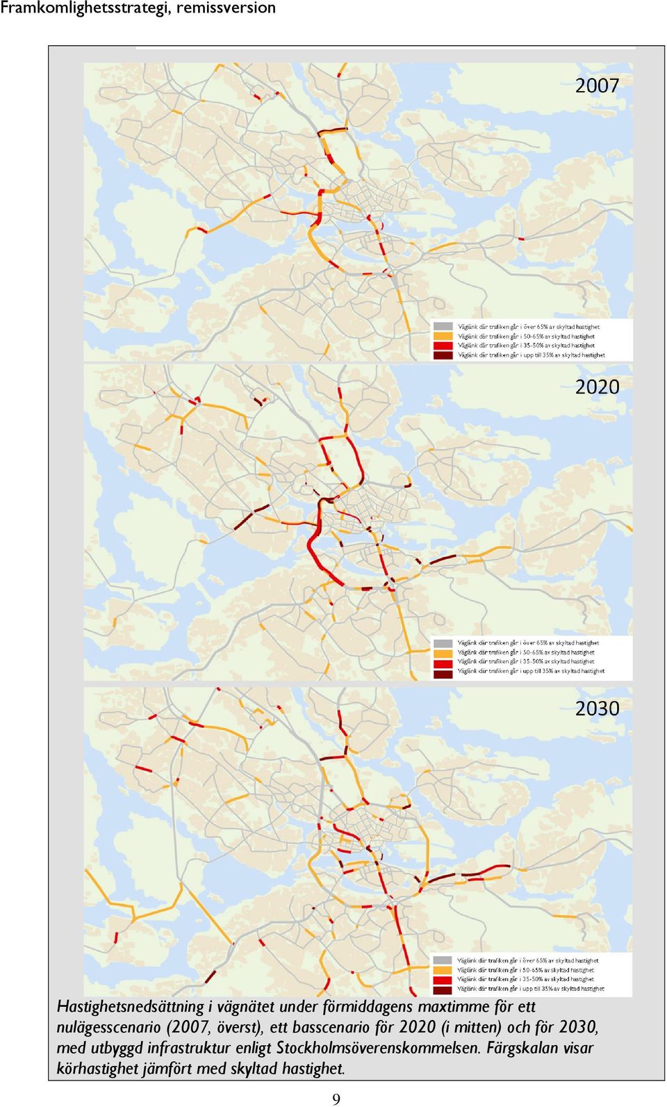 för 2020 (i mitten) och för 2030, med utbyggd infrastruktur enligt