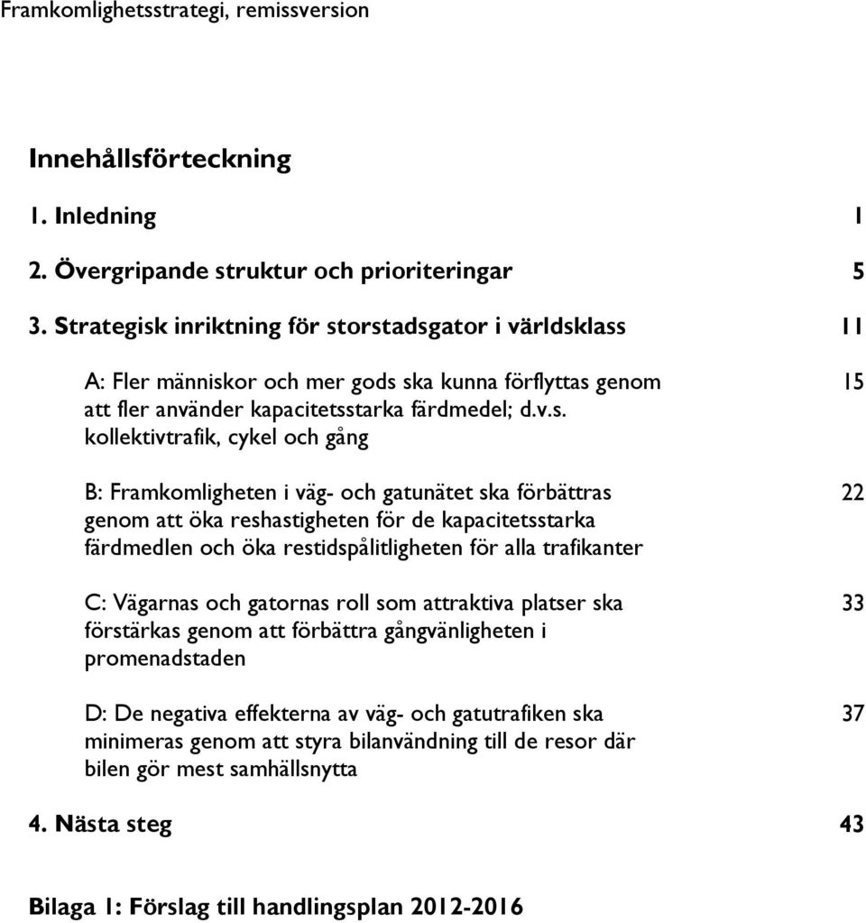 inriktning för st