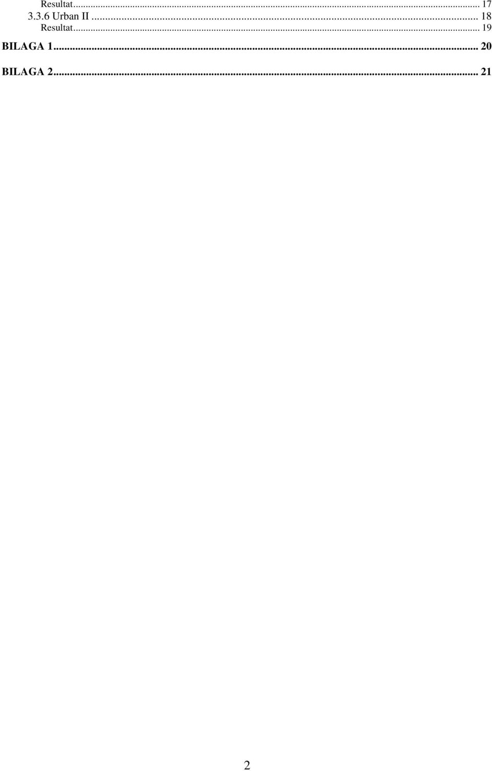.. 8 Resultat.