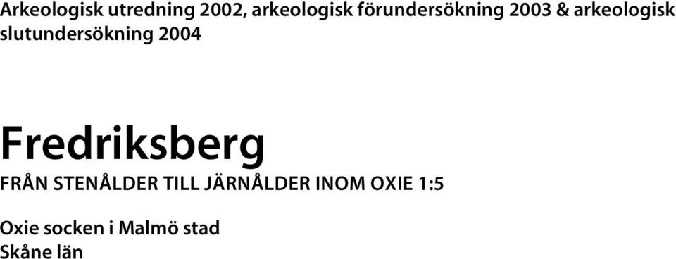 slutundersökning 2004 Fredriksberg FRÅN