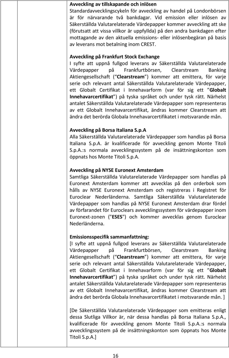 emissions- eller inlösenbegäran på basis av leverans mot betalning inom CREST.