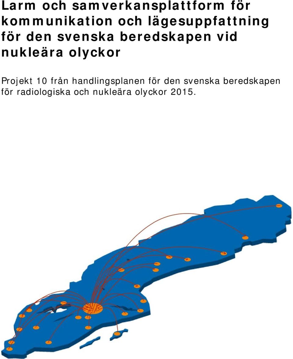 nukleära olyckor Projekt 10 från handlingsplanen för