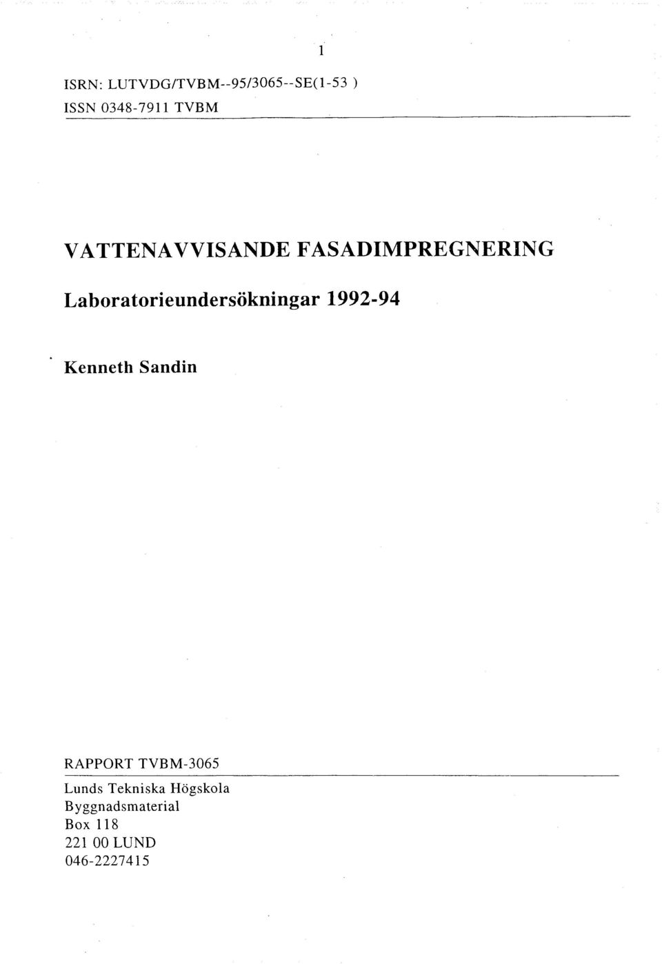 Laboratorieundersökningar 1992-94 Kenneth Sandin RAPPORT