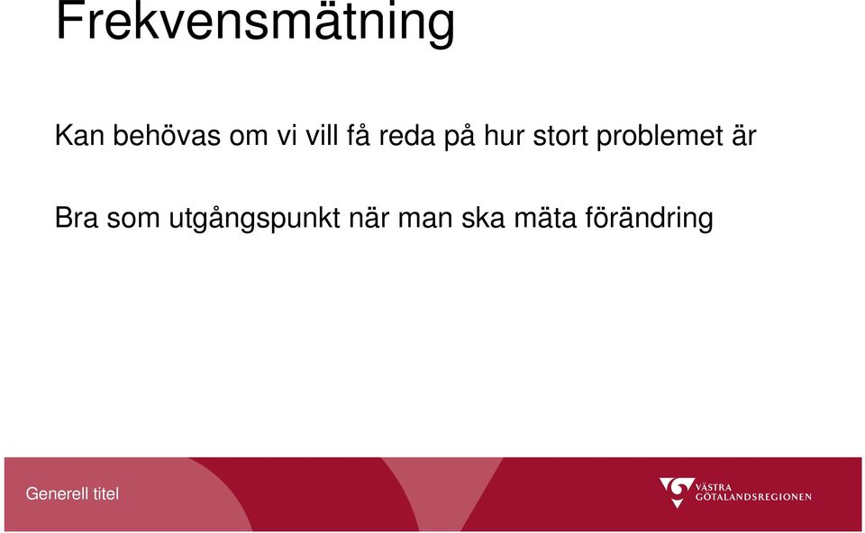 problemet är Bra som