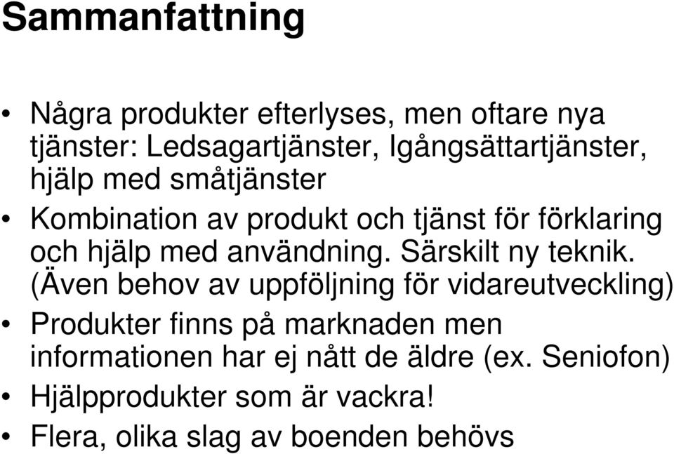 användning. Särskilt ny teknik.