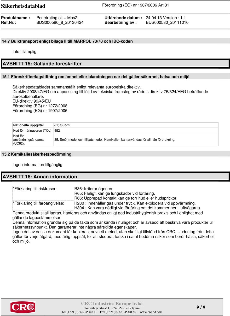 Direktiv 2008/47/EG om anpassning till följd av tekniska framsteg av rådets direktiv 75/324/EEG beträffande aerosolbehållare.