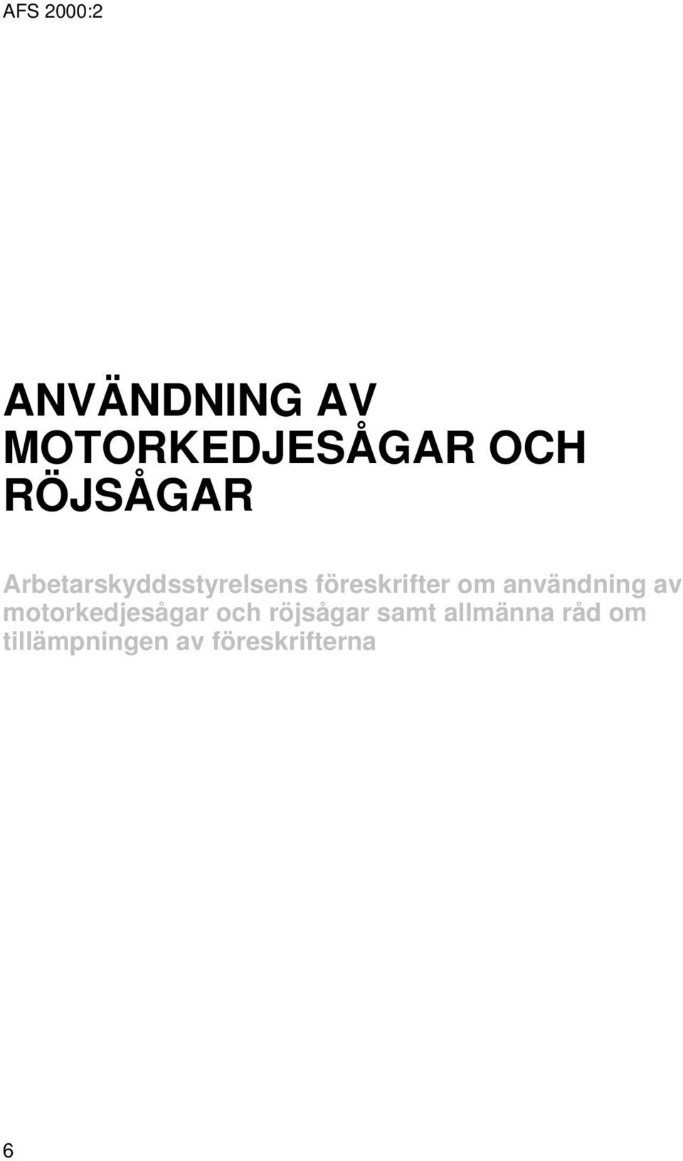 användning av motorkedjesågar och röjsågar