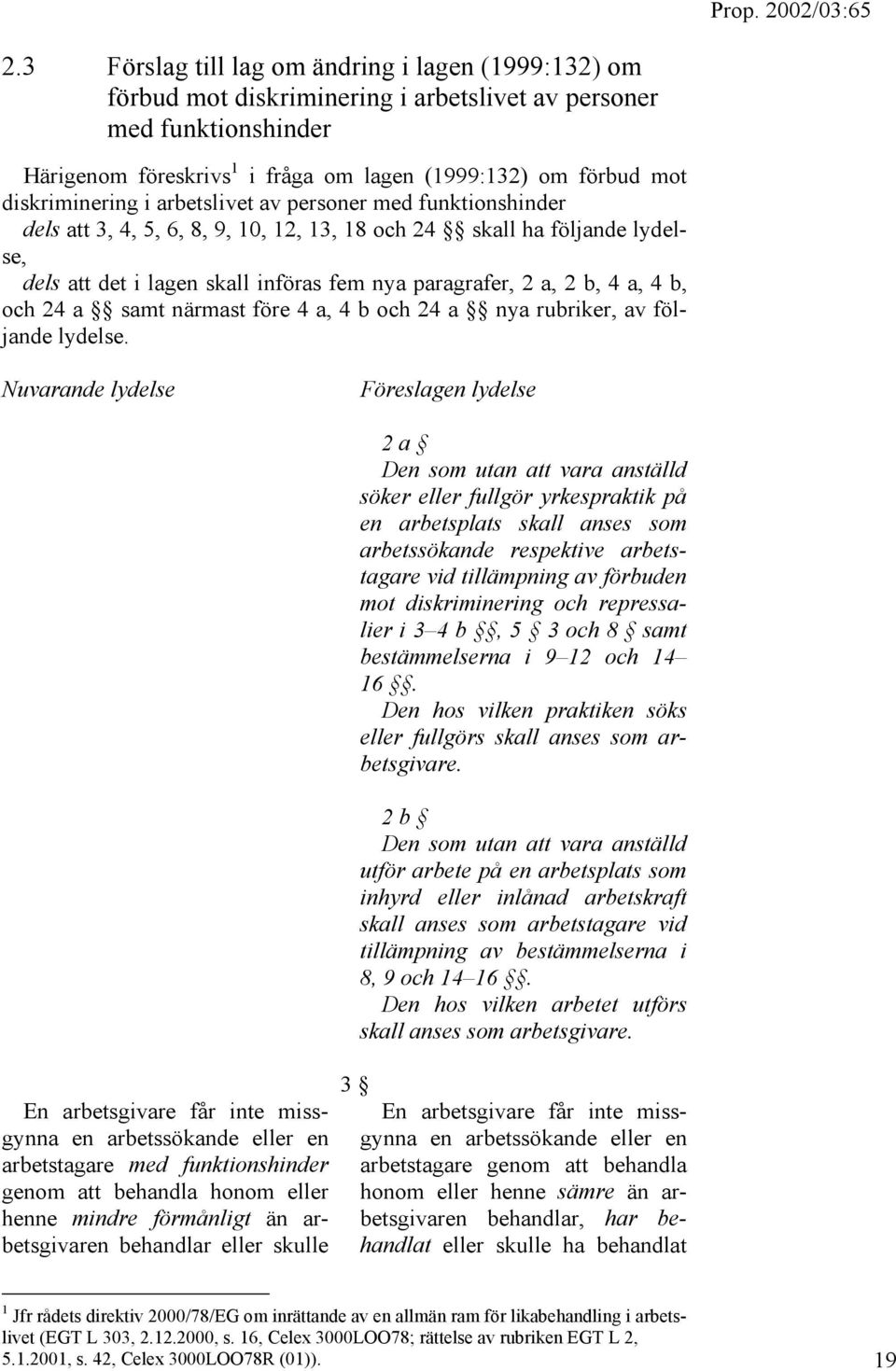 b, 4 a, 4 b, och 24 a samt närmast före 4 a, 4 b och 24 a nya rubriker, av följande lydelse.