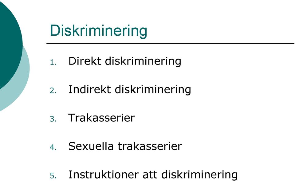 Indirekt diskriminering 3.