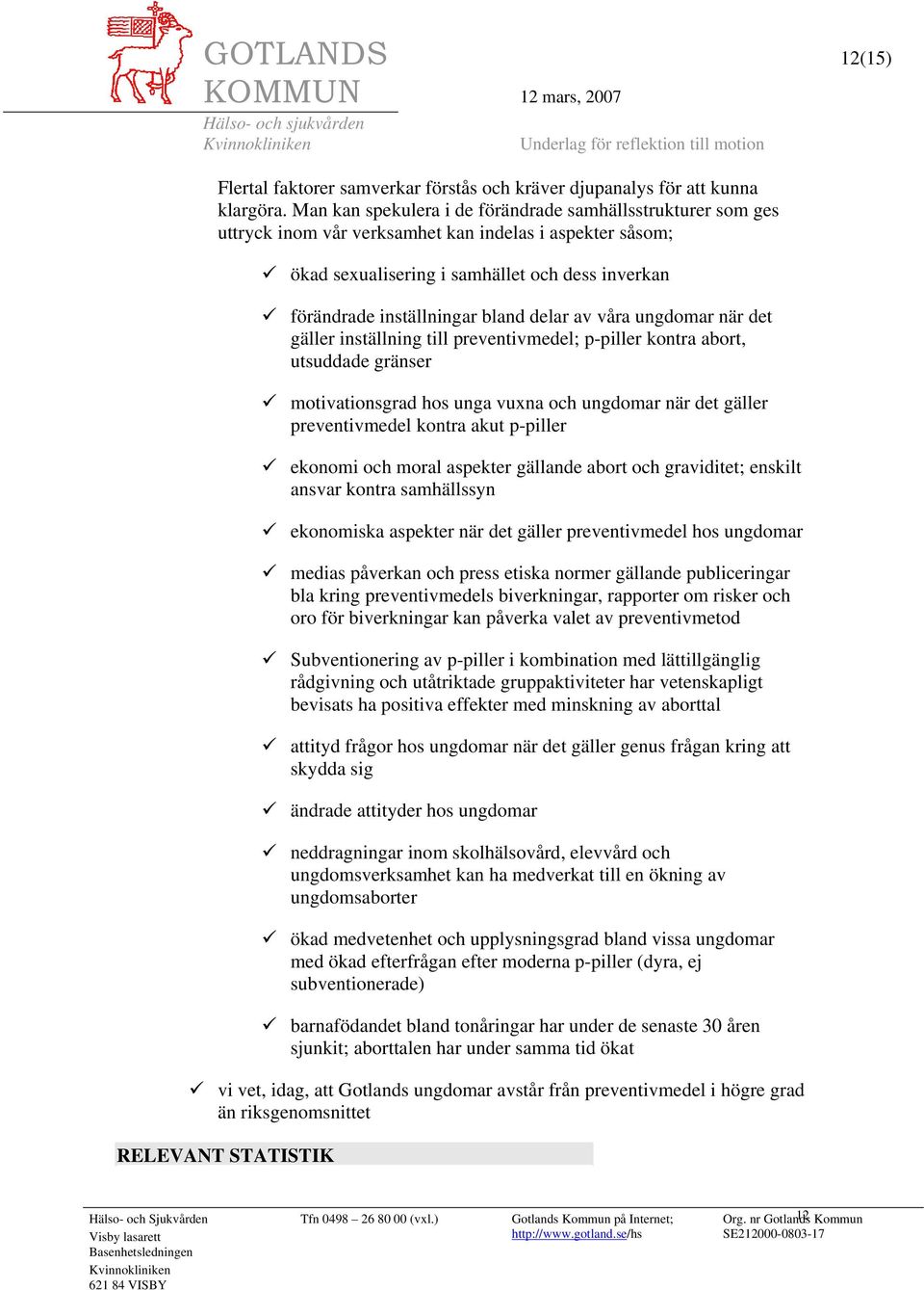 delar av våra ungdomar när det gäller inställning till preventivmedel; p-piller kontra abort, utsuddade gränser motivationsgrad hos unga vuxna och ungdomar när det gäller preventivmedel kontra akut