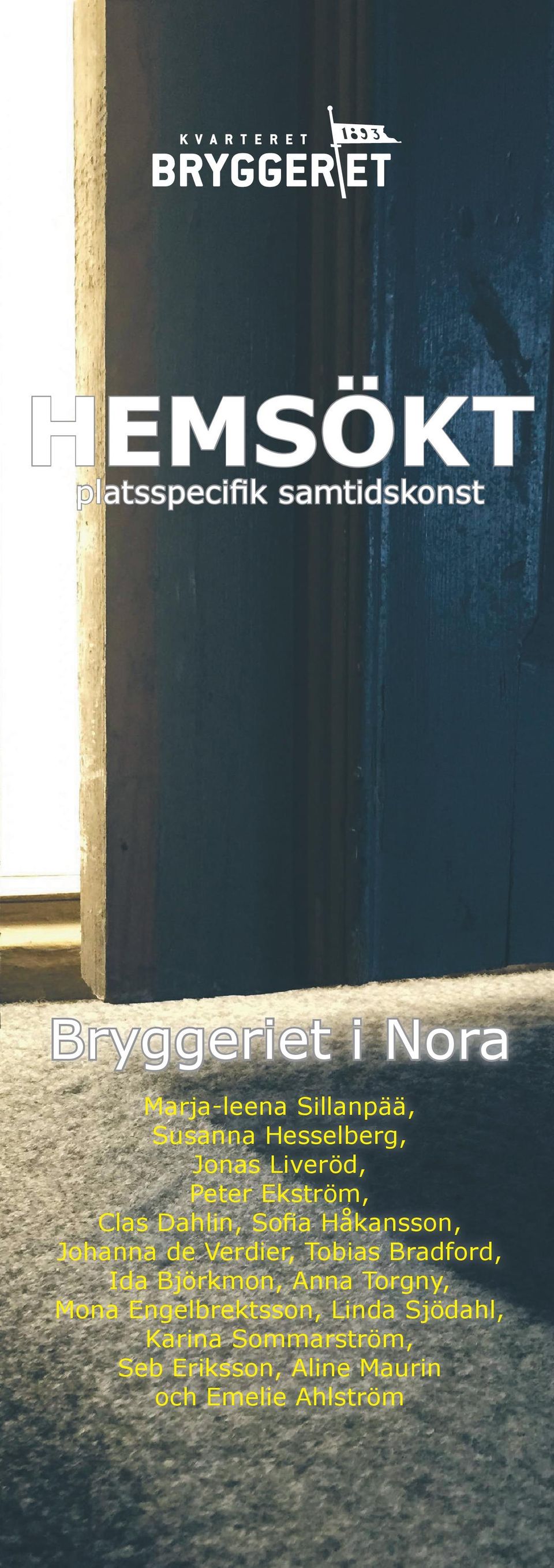 Johanna de Verdier, Tobias Bradford, Ida Björkmon, Anna Torgny, Mona