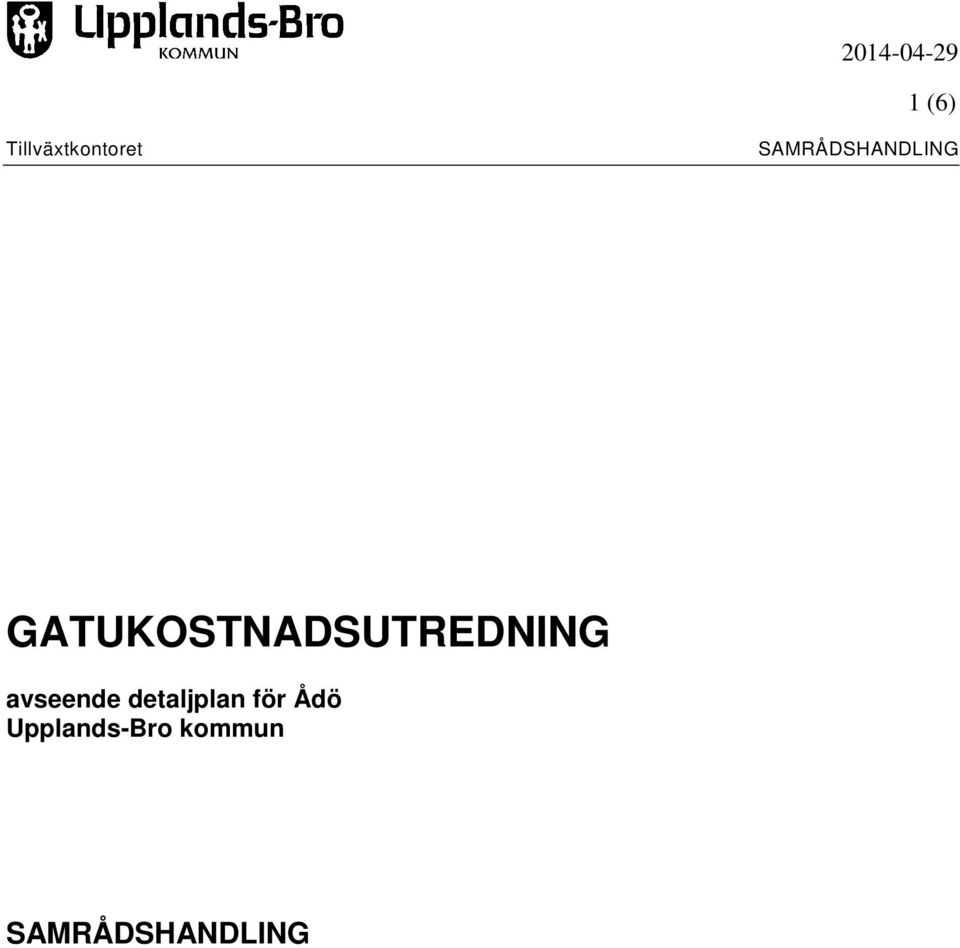 GATUKOSTNADSUTREDNING avseende