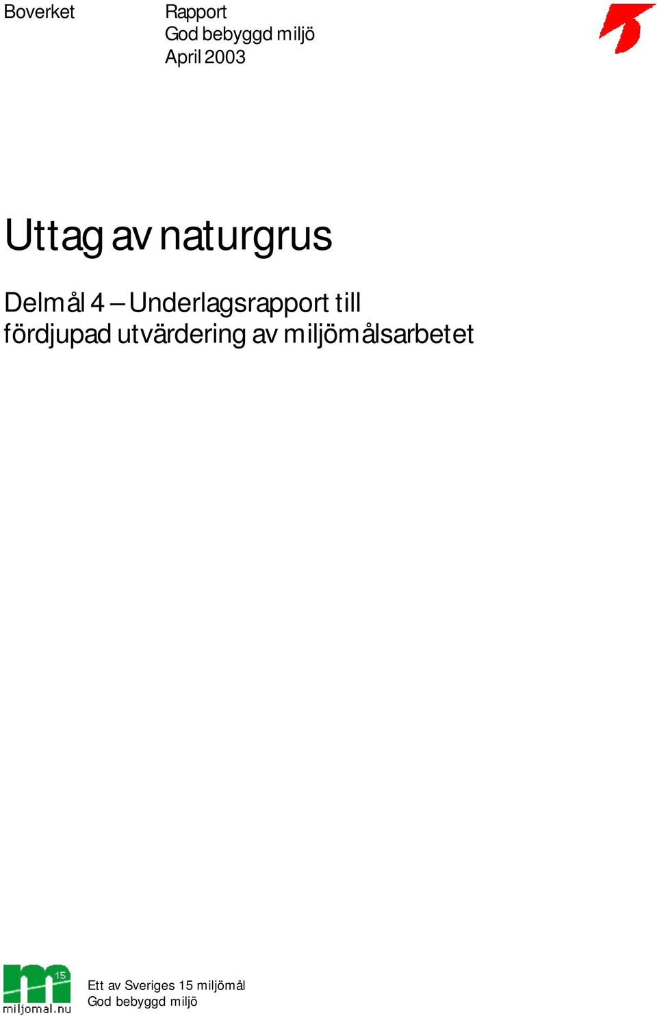 till fördjupad utvärdering av