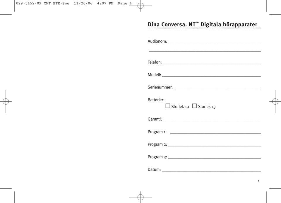 NT Digitala hörapparater Audionom: Telefon: Modell: