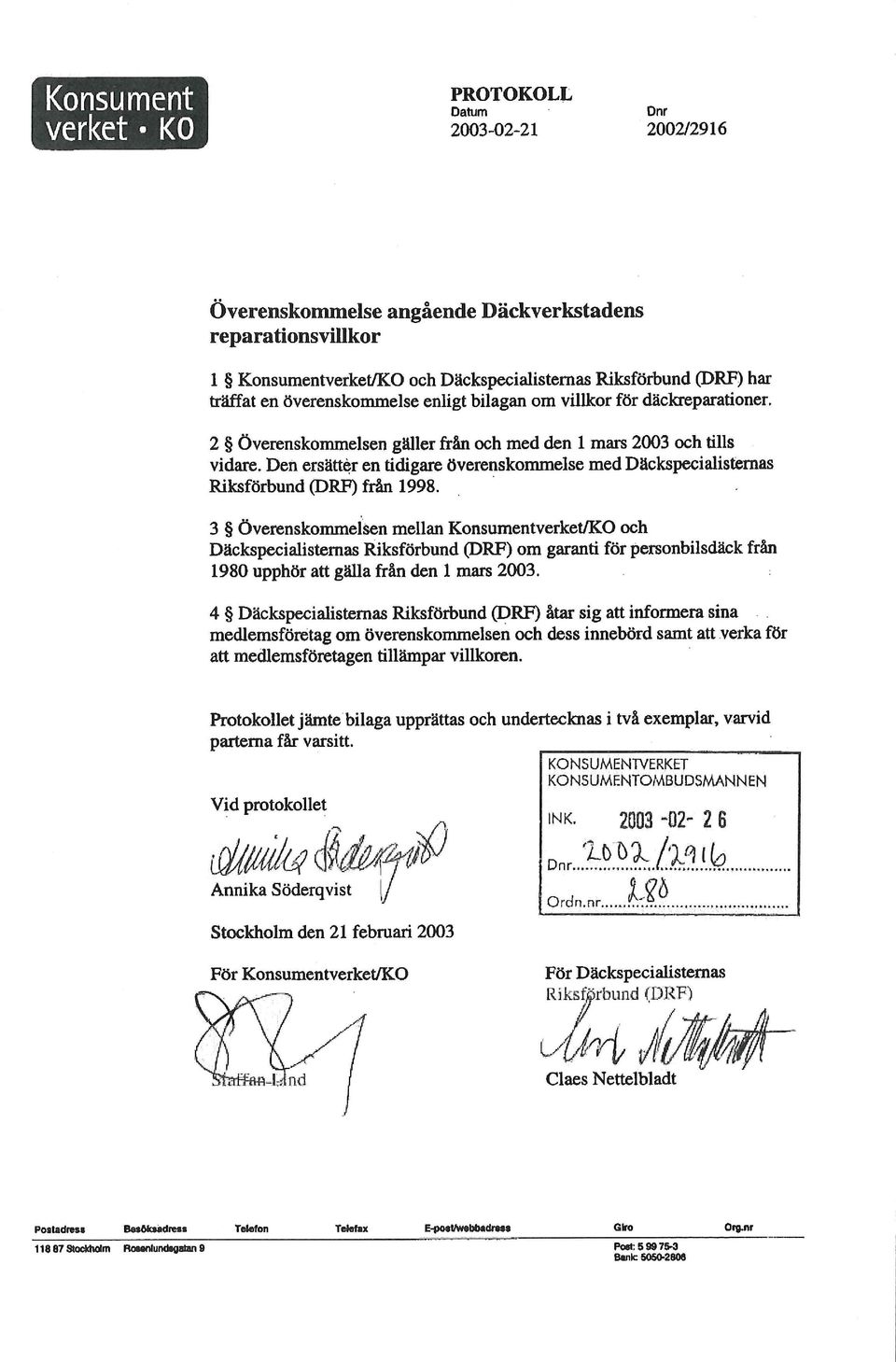 Den ersätter en tidigare överenskommelse med Däckspecialisternas Riksförbund (DRF) från 1998.