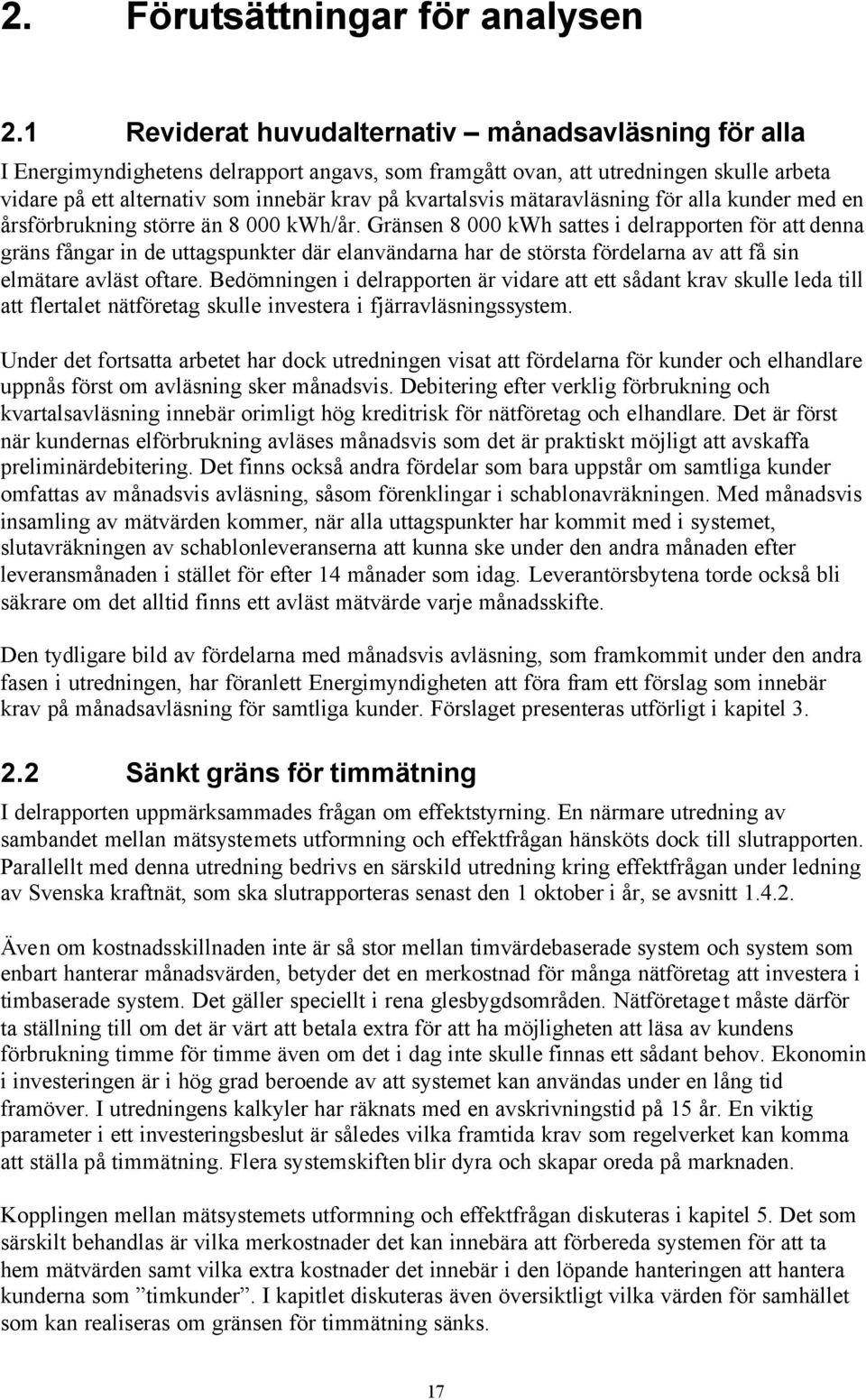 mätaravläsning för alla kunder med en årsförbrukning större än 8 000 kwh/år.