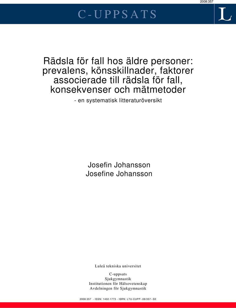 Josefin Johansson Josefine Johansson Luleå tekniska universitet C-uppsats Sjukgymnastik