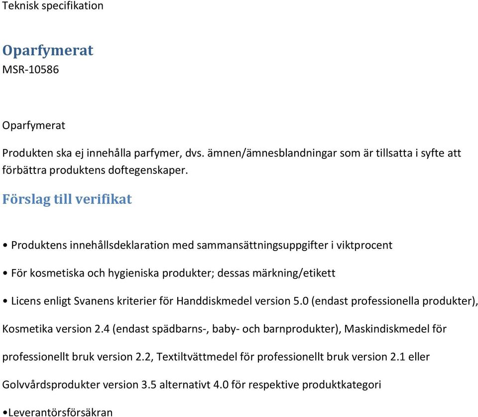 kriterier för Handdiskmedel version 5.0 (endast professionella produkter), Kosmetika version 2.