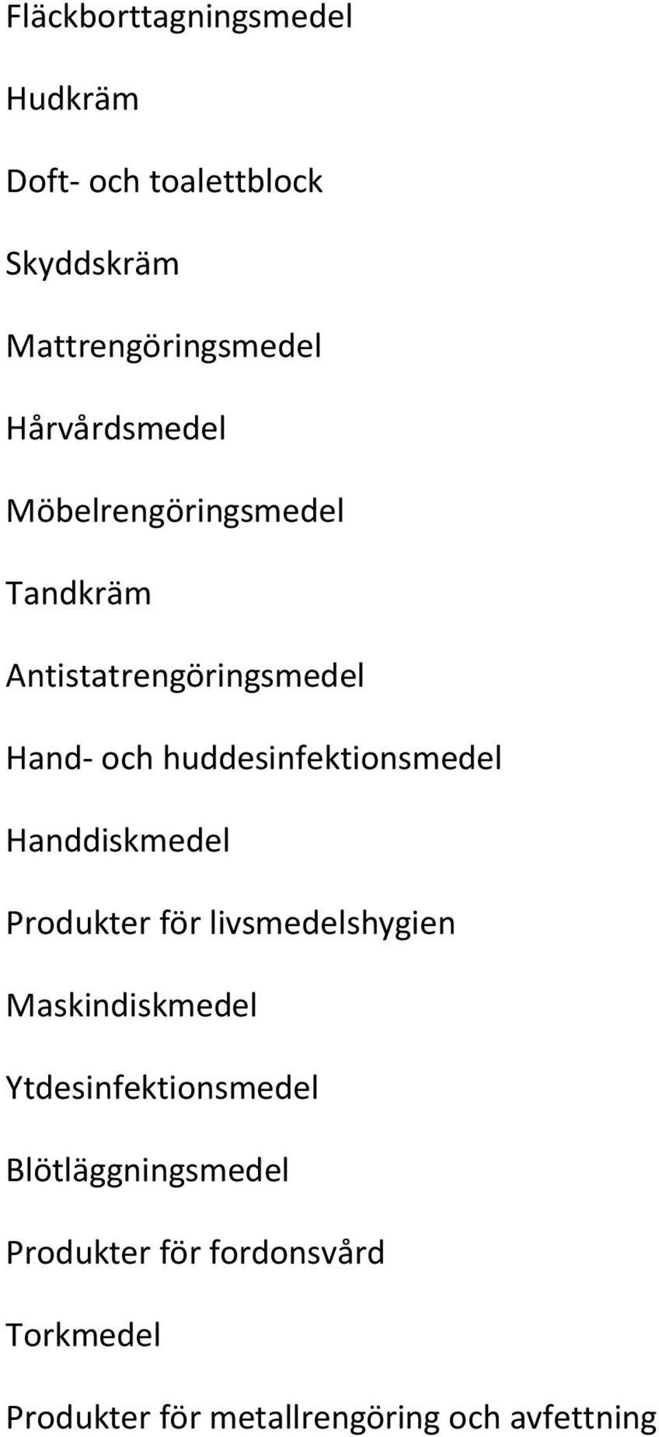 huddesinfektionsmedel Handdiskmedel Produkter för livsmedelshygien Maskindiskmedel