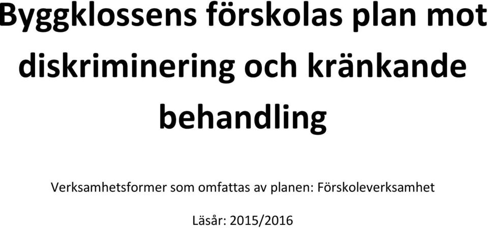 behandling Verksamhetsformer som