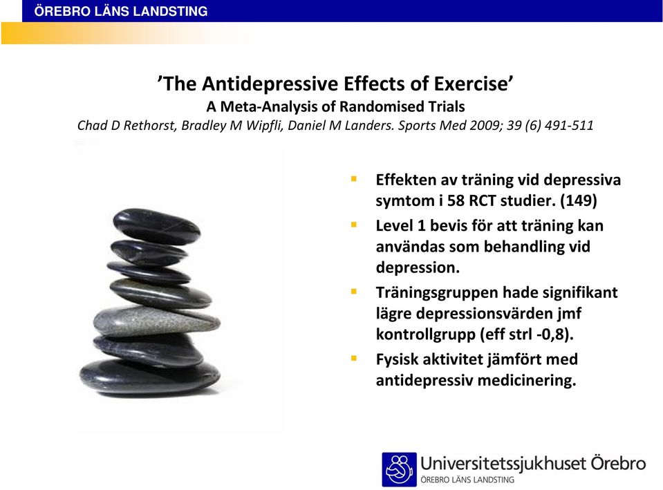 (149) Level 1 bevis för att träning kan användas som behandling vid depression.