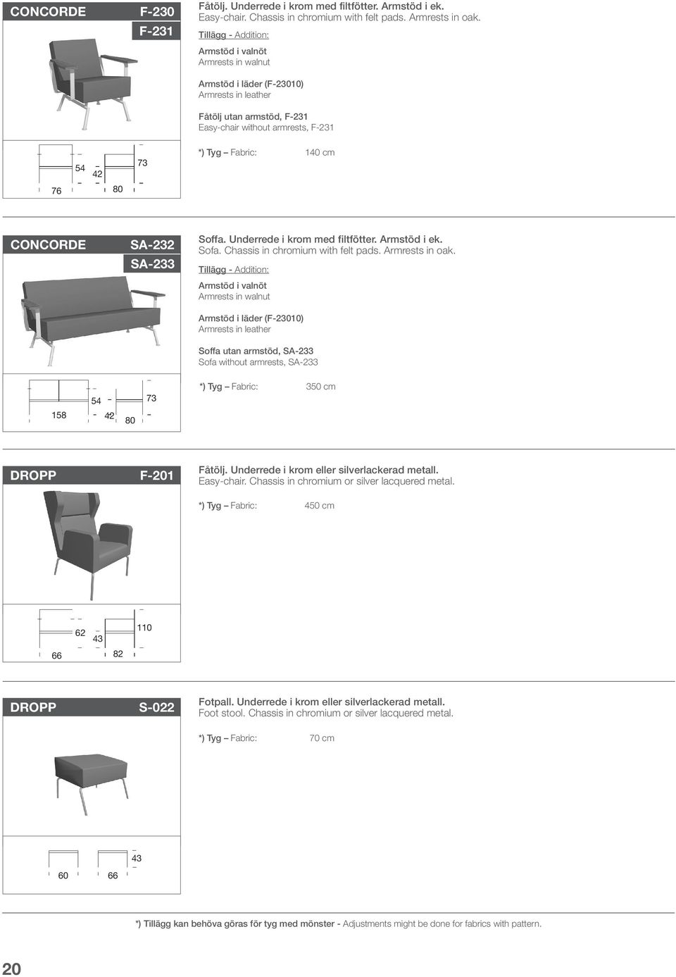 80 CONCORDE SA-232 SA-233 Soffa. Underrede i krom med filtfötter. Armstöd i ek. Sofa. Chassis in chromium with felt pads. Armrests in oak.