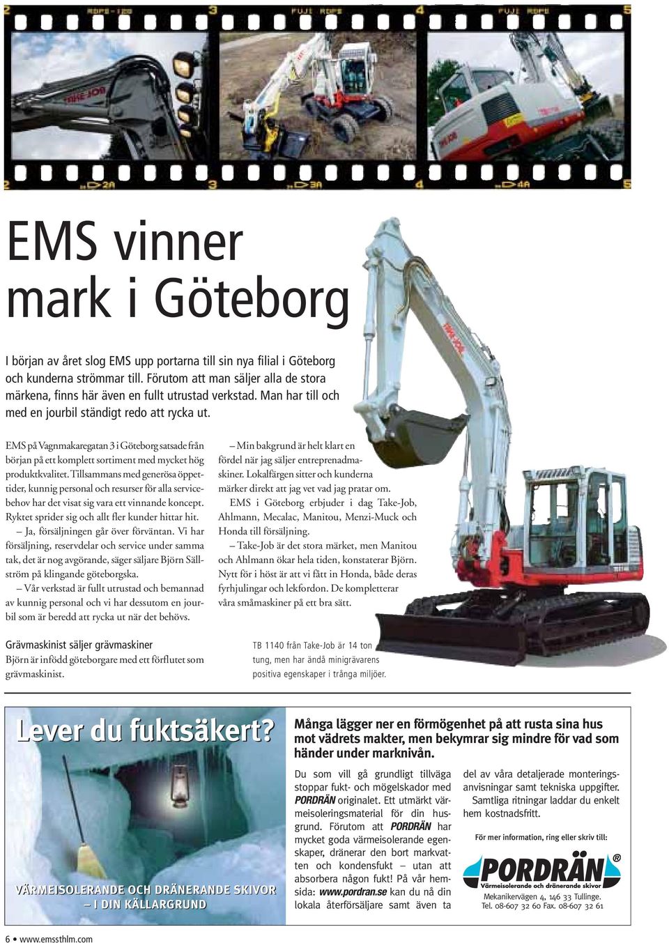 EMS på Vagnmakaregatan 3 i Göteborg satsade från början på ett komplett sortiment med mycket hög produktkvalitet.