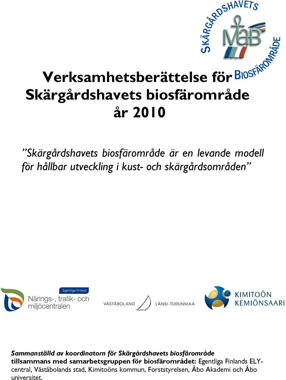 Skärgårdshavets biosfärområde tillsammans med samarbetsgruppen för biosfärområdet: Egentliga