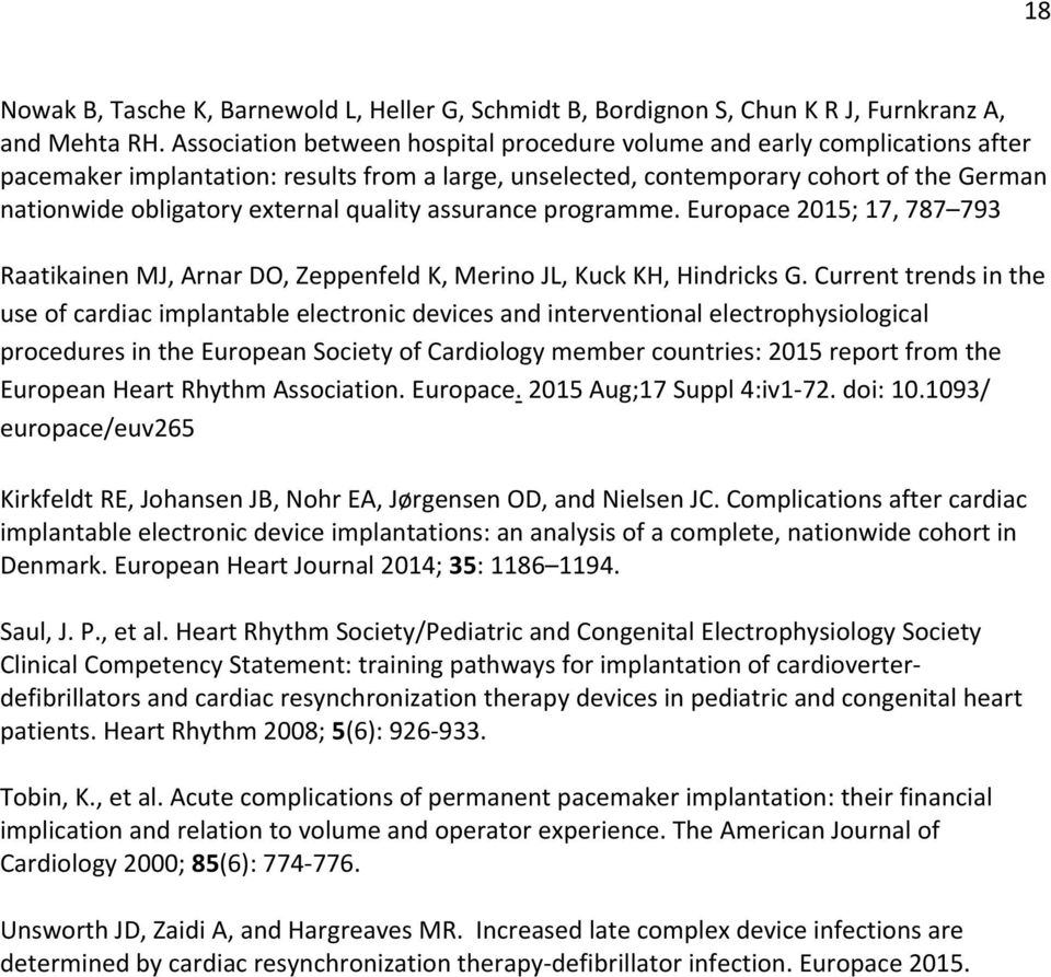 quality assurance programme. Europace 2015; 17, 787 793 Raatikainen MJ, Arnar DO, Zeppenfeld K, Merino JL, Kuck KH, Hindricks G.