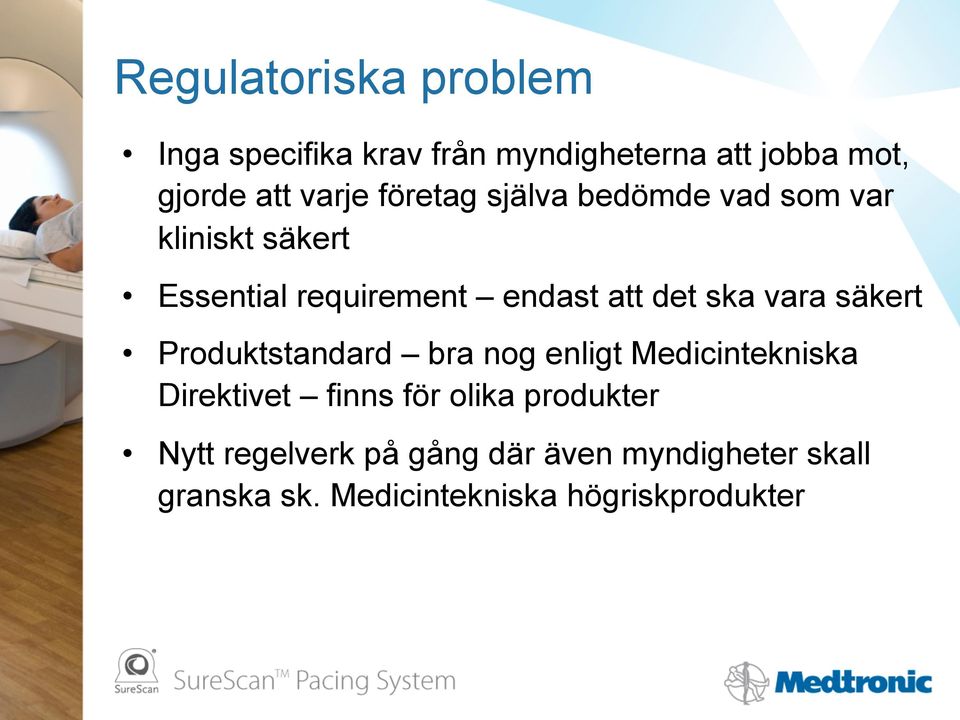 vara säkert Produktstandard bra nog enligt Medicintekniska Direktivet finns för olika