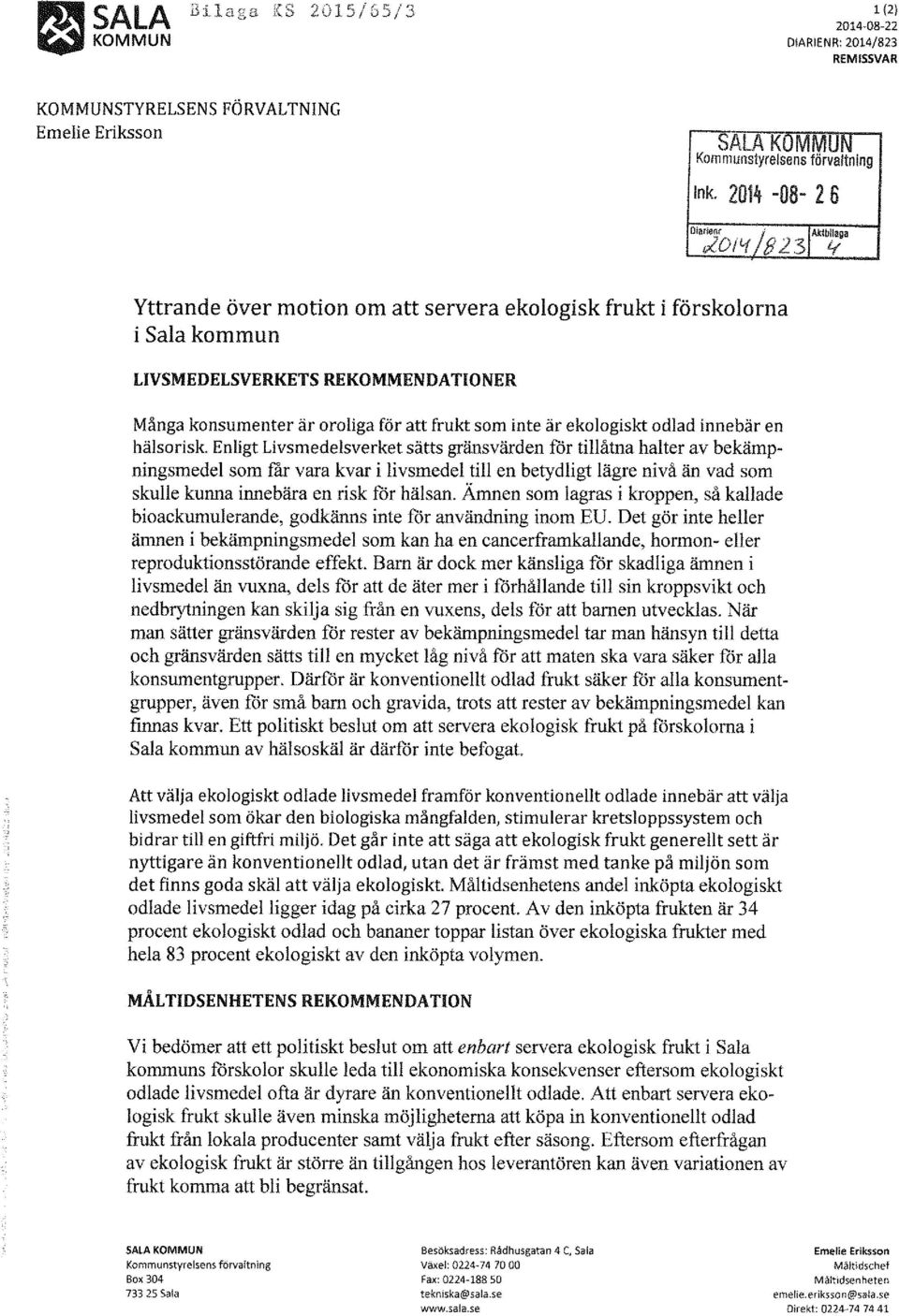 innebär en hälsorisk Enligt Livsmedelsverket sätts gränsvärden för tillåtna halter av bekämpningsmedel som får vara kvar i livsmedel till en betydligt lägre nivå än vad som skulle kunna innebära en