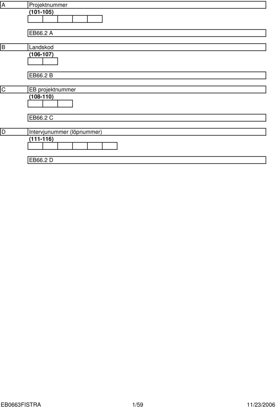 B C EB projektnummer (08-0) EB66.