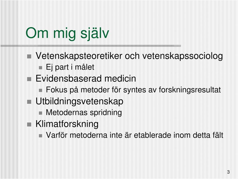 forskningsresultat Utbildningsvetenskap Metodernas spridning