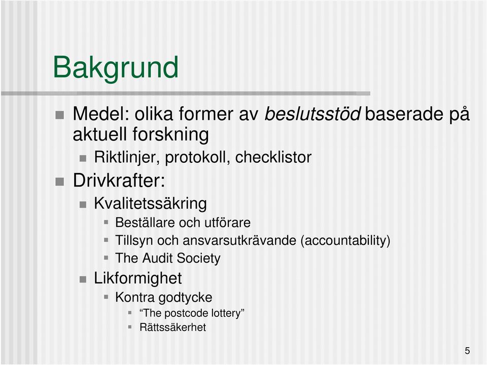 Beställare och utförare Tillsyn och ansvarsutkrävande (accountability)