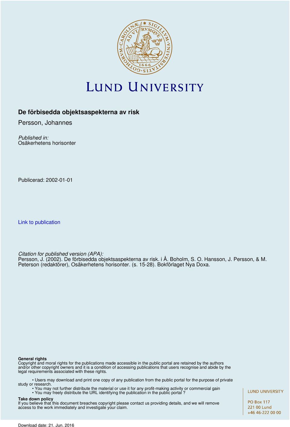 General rights Copyright and moral rights for the publications made accessible in the public portal are retained by the authors and/or other copyright owners and it is a condition of accessing