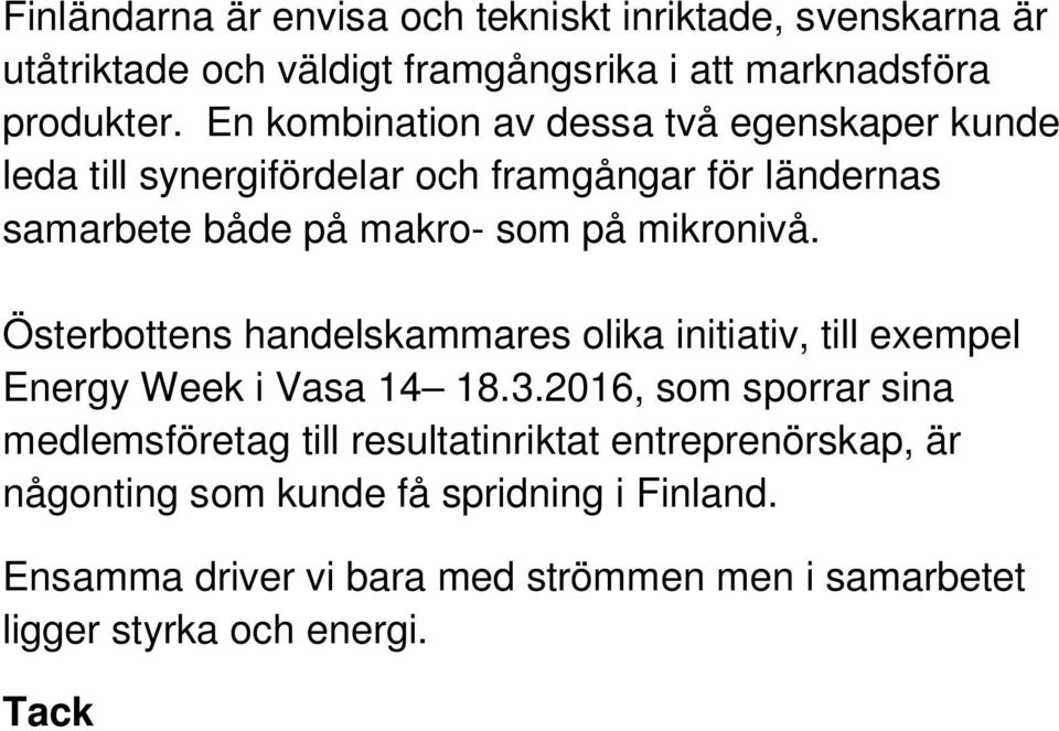 mikronivå. Österbottens handelskammares olika initiativ, till exempel Energy Week i Vasa 14 18.3.