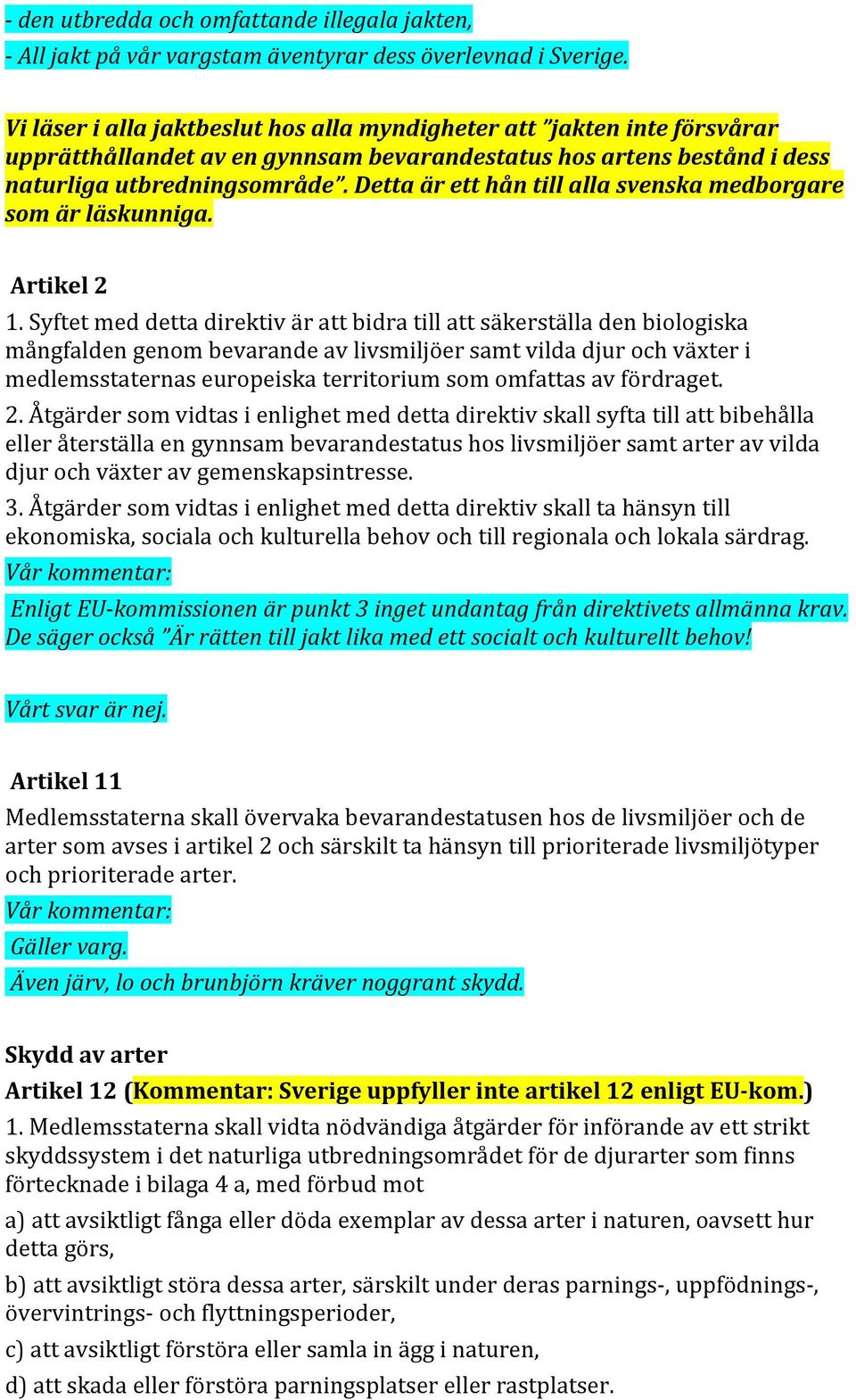 Detta är ett hån till alla svenska medborgare som är läskunniga. Artikel 2 1.
