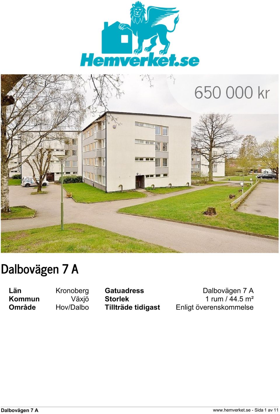 5 m² Område Hov/Dalbo Tillträde