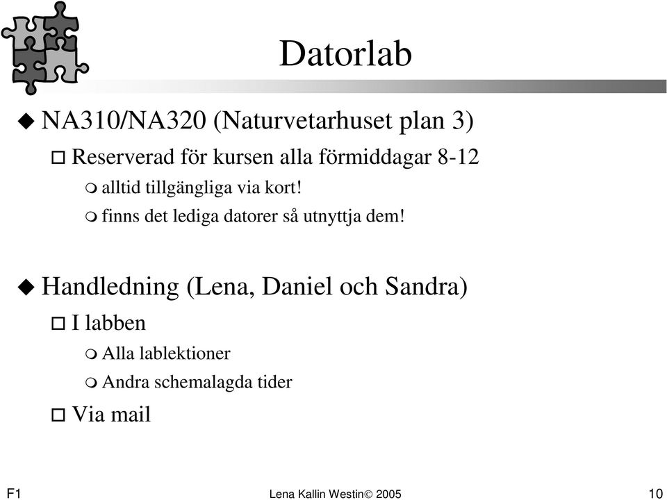 finns det lediga datorer så utnyttja dem!