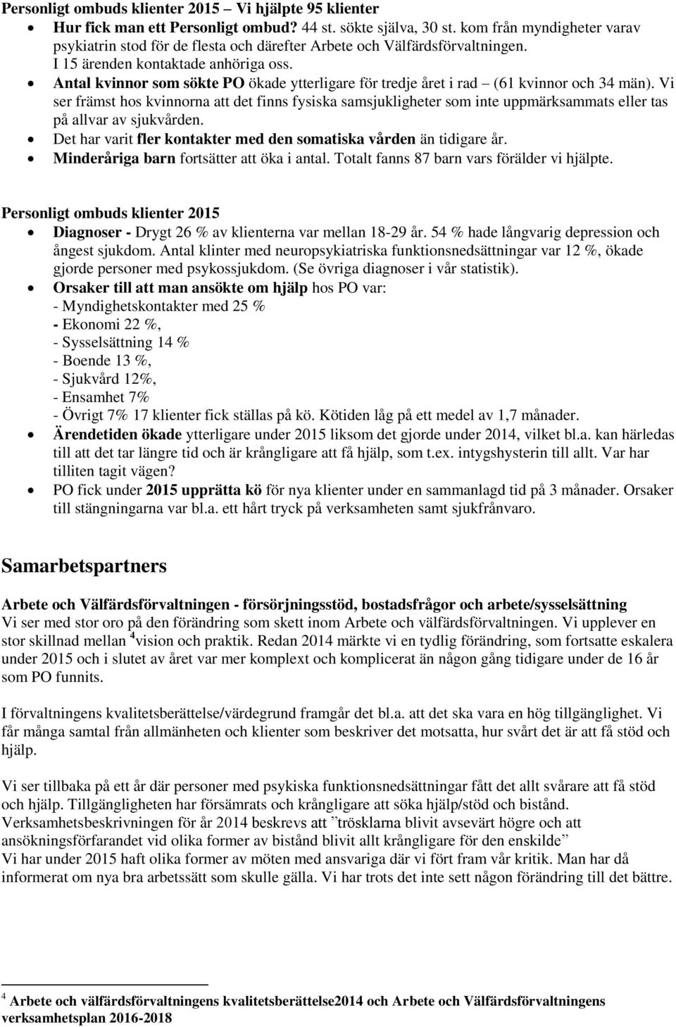 Antal kvinnor som sökte PO ökade ytterligare för tredje året i rad (61 kvinnor och 34 män).