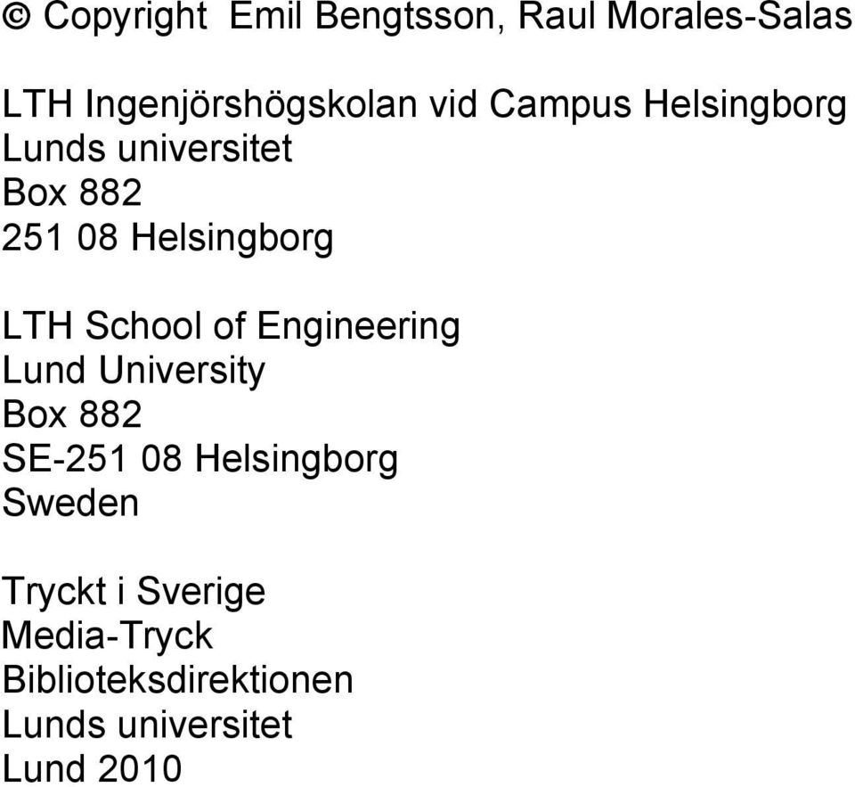 School of Engineering Lund University Box 882 SE-251 08 Helsingborg