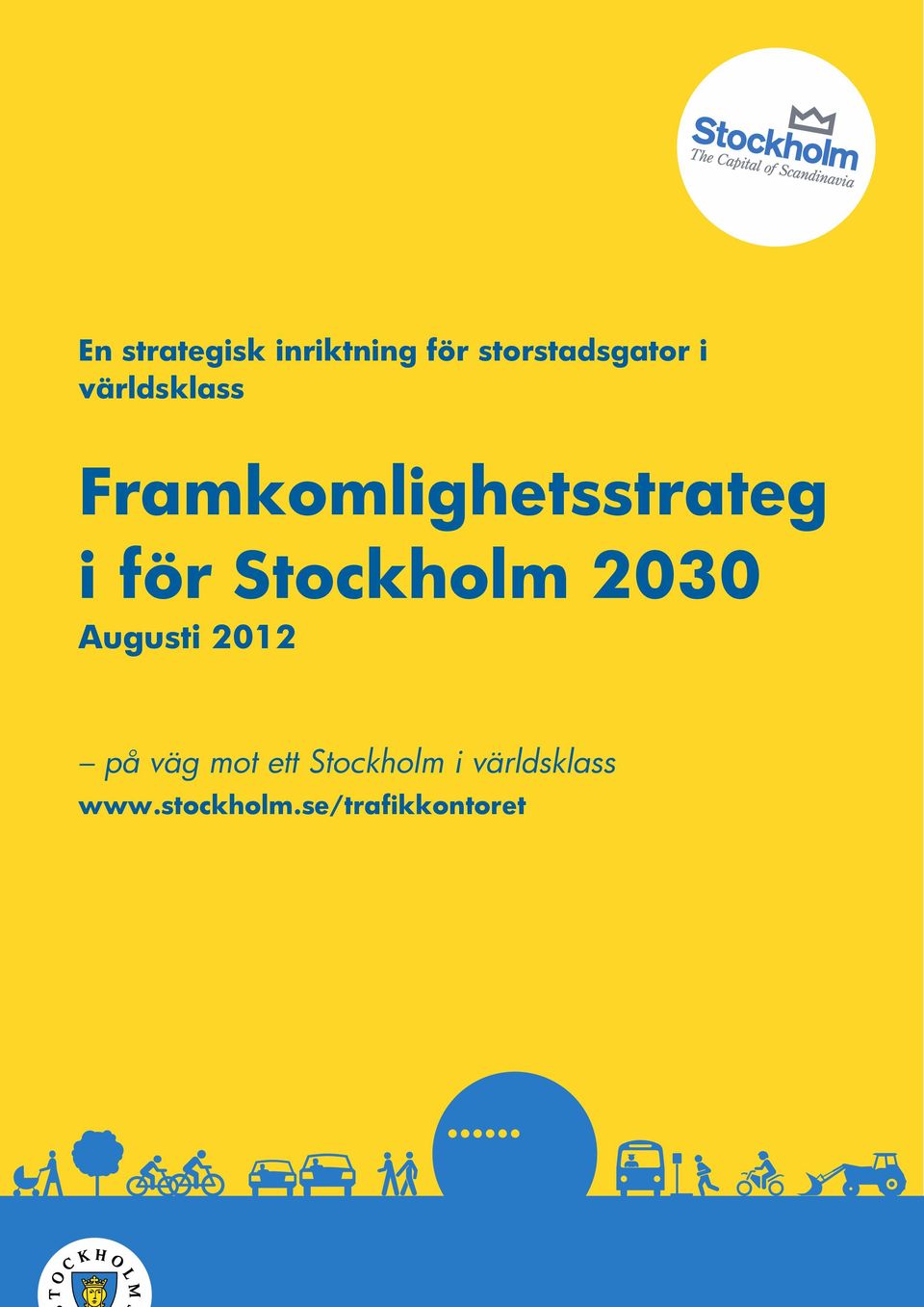 Stockholm 2030 Augusti 2012 på väg mot ett