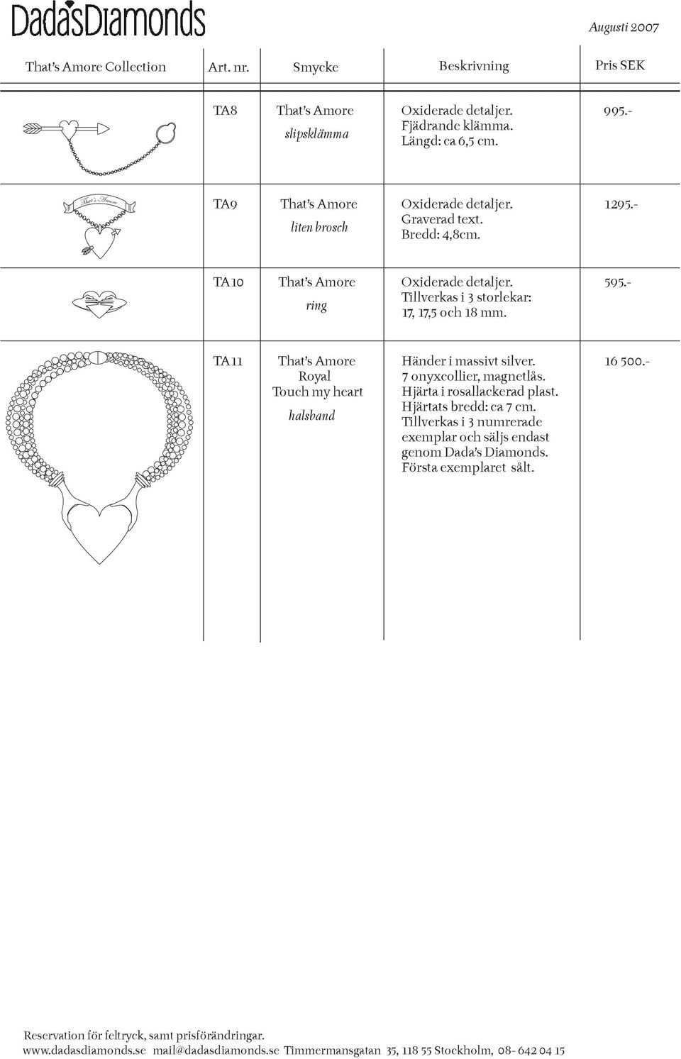 - TA11 Royal Touch my heart Händer i massivt silver. 7 onyxcollier, magnetlås. Hjärta i rosallackerad plast.