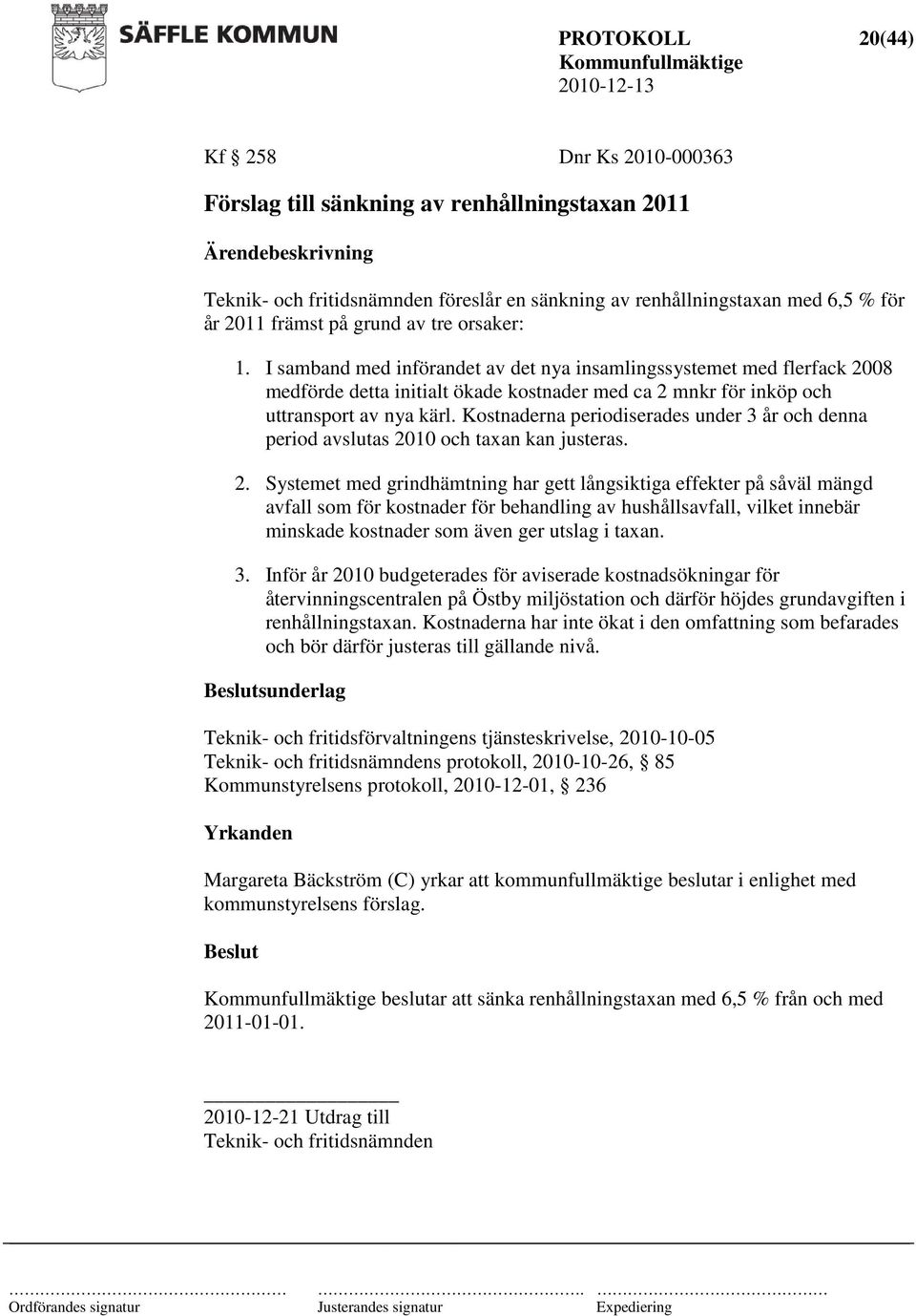 Kostnaderna periodiserades under 3 år och denna period avslutas 20