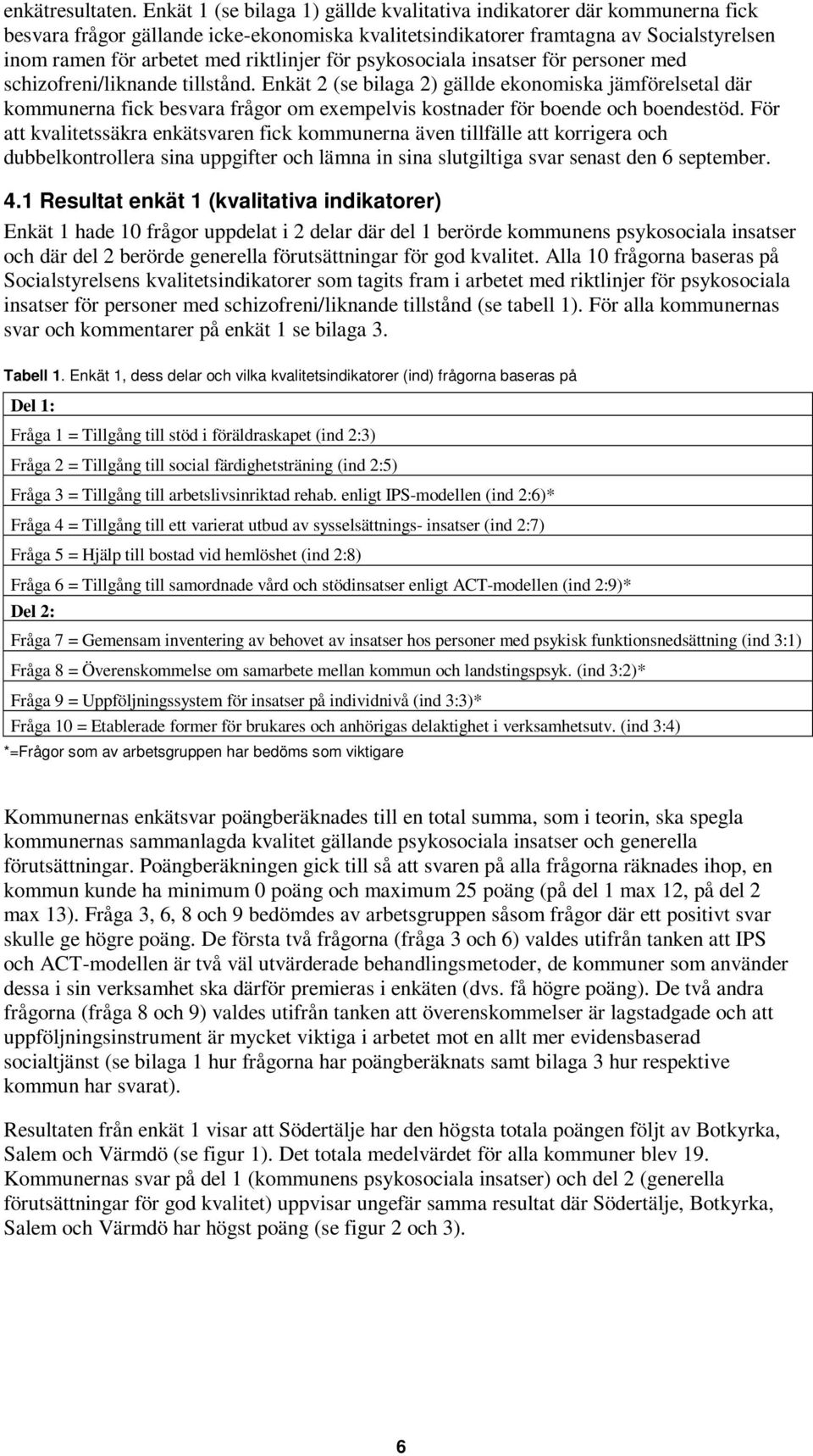 riktlinjer för psykosociala insatser för personer med schizofreni/liknande tillstånd.