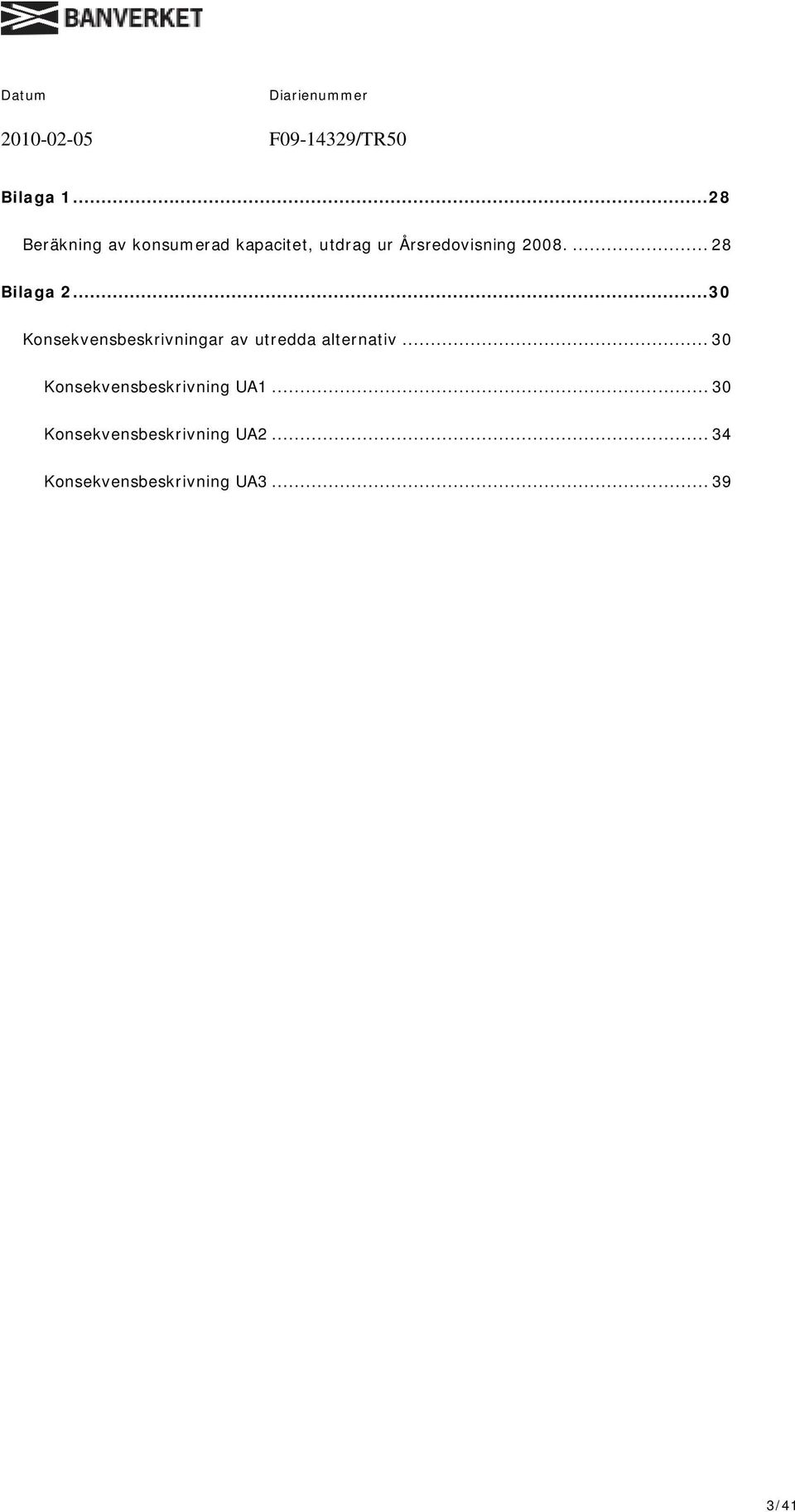 Årsredovisning 2008.... 28 Bilaga 2.