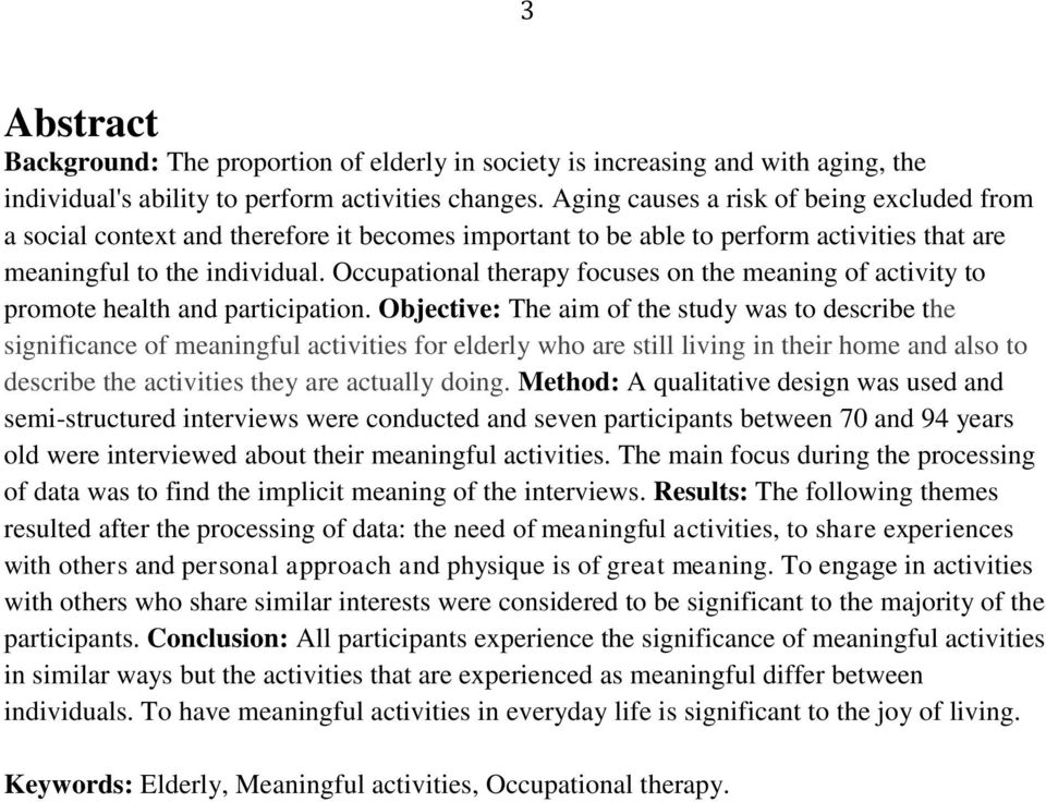 Occupational therapy focuses on the meaning of activity to promote health and participation.