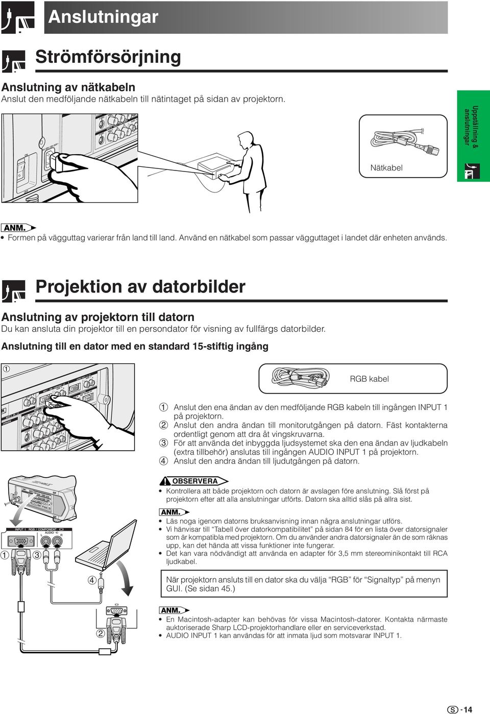 Projektion av datorbilder Anslutning av projektorn till datorn Du kan ansluta din projektor till en persondator för visning av fullfärgs datorbilder.