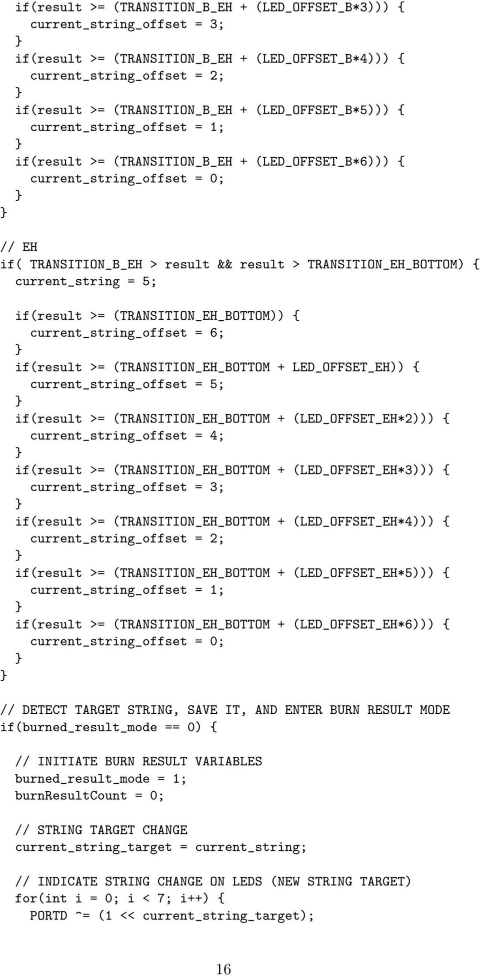 current_string = 5; if(result >= (TRANSITION_EH_BOTTOM)) { current_string_offset = 6; if(result >= (TRANSITION_EH_BOTTOM + LED_OFFSET_EH)) { current_string_offset = 5; if(result >=